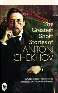 THE GREATEST SHORT STORIES OF ANTON CHEKHOV