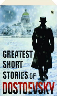 GREATEST SHORT STORIES OF DOSTOEVSKY