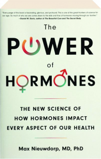 THE POWER OF HORMONES: The New Science of How Hormones Impact Every Aspect of Our Health