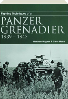 FIGHTING TECHNIQUES OF A PANZERGRENADIER 1939-1945