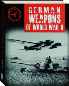 GERMAN WEAPONS OF WORLD WAR II