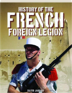 HISTORY OF THE FRENCH FOREIGN LEGION