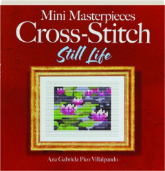 MINI MASTERPIECES CROSS-STITCH: Still Life