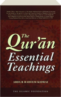 THE QUR'AN: Essential Teachings