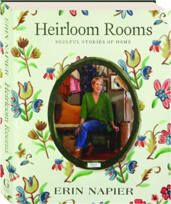 HEIRLOOM ROOMS: Soulful Stories of Home