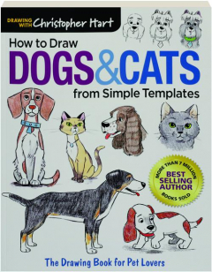 HOW TO DRAW DOGS & CATS FROM SIMPLE TEMPLATES: The Drawing Book for Pet Lovers