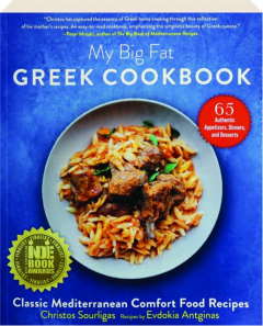 MY BIG FAT GREEK COOKBOOK: Classic Mediterranean Comfort Food Recipes