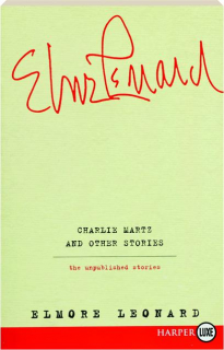 CHARLIE MARTZ AND OTHER STORIES: The Unpublished Stories