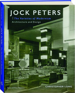 JOCK PETERS, ARCHITECTURE AND DESIGN: The Varieties of Modernism