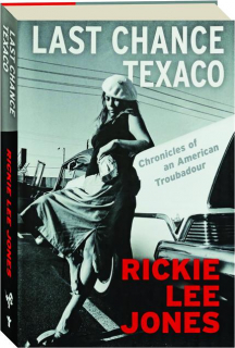 LAST CHANCE TEXACO: Chronicles of an American Troubadour