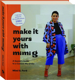 MAKE IT YOURS WITH MIMI G: A Sewist's Guide to a Custom Wardrobe