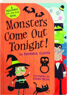 MONSTERS COME OUT TONIGHT!