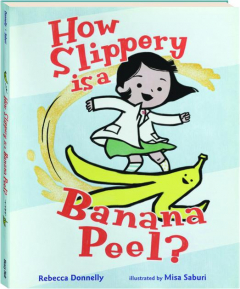 HOW SLIPPERY IS A BANANA PEEL?