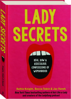 LADY SECRETS: Real, Raw & Ridiculous Confessions of Womanhood