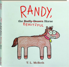 RANDY, THE BADLY DRAWN HORSE