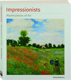 IMPRESSIONISTS: Masterpieces of Art