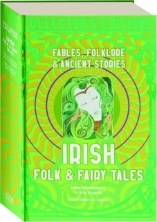 IRISH FOLK & FAIRY TALES: Fables, Folklore & Ancient Stories