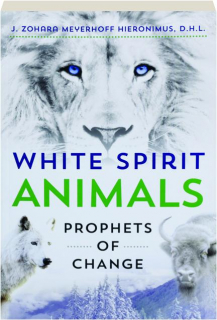 WHITE SPIRIT ANIMALS: Prophets of Change