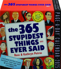 2025 365 STUPIDEST THINGS EVER SAID CALENDAR