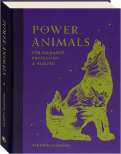 POWER ANIMALS: For Guidance, Protection & Healing