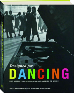 DESIGNED FOR DANCING: How Midcentury Records Taught America to Dance