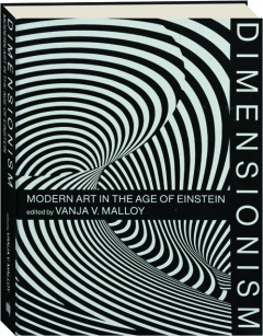 DIMENSIONISM: Modern Art in the Age of Einstein