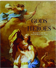 GODS AND HEROES: Masterpieces from the Ecole des Beaux-Arts, Paris