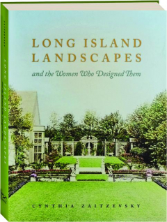 LONG ISLAND LANDSCAPES AND THE WOMEN WHO DESIGNED THEM