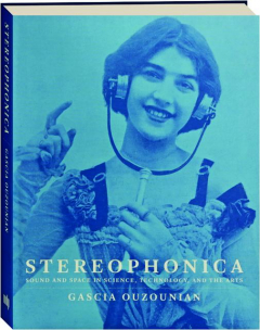 STEREOPHONICA: Sound and Space in Science, Technology, and the Arts