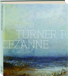 TURNER TO CEZANNE