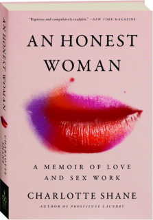 AN HONEST WOMAN: A Memoir of Love and Sex Work