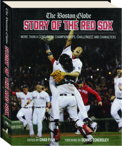 <I>THE BOSTON GLOBE</I> STORY OF THE RED SOX