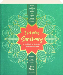 EVERYDAY SANCTUARY: A Workbook for Designing a Sacred Garden Space