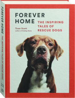 FOREVER HOME: The Inspiring Tales of Rescue Dogs