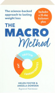 THE MACRO METHOD: The Science-Backed Approach to Lasting Weight Loss