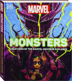 MARVEL MONSTERS: Creatures of the Marvel Universe Explored