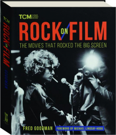 ROCK ON FILM: The Movies That Rocked the Big Screen