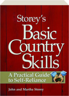 STOREY'S BASIC COUNTRY SKILLS: A Practical Guide to Self-Reliance