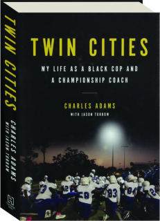 TWIN CITIES: My Life as a Black Cop and a Championship Coach