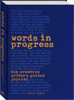 WORDS IN PROGRESS: The Creative Writer's Guided Journal