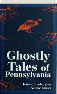 GHOSTLY TALES OF PENNSYLVANIA