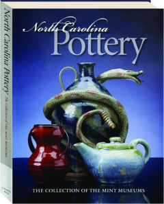 NORTH CAROLINA POTTERY: The Collection of the Mint Museums