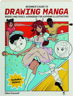 BEGINNER'S GUIDE TO DRAWING MANGA BODIES AND POSES: Workbook for Aspiring Illustrators