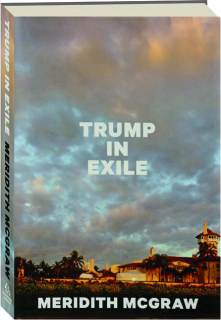 TRUMP IN EXILE