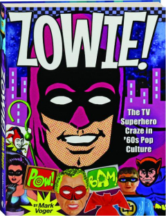 ZOWIE! The TV Superhero Craze in '60s Pop Culture