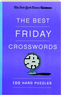 <I>THE NEW YORK TIMES</I> GAMES THE BEST FRIDAY CROSSWORDS