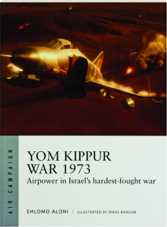 YOM KIPPUR WAR 1973: Air Campaign 43