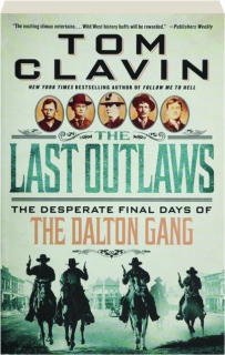 THE LAST OUTLAWS: The Desperate Final Days of the Dalton Gang