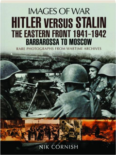 HITLER VERSUS STALIN: The Eastern Front 1941-1942