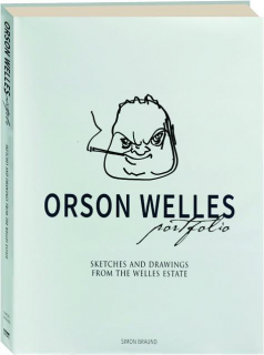 ORSON WELLES PORTFOLIO: Sketches and Drawings from the Welles Estate